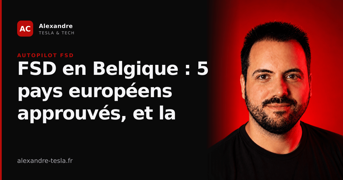 FSD en Belgique : 5 pays européens approuvés, la France est-elle prête ?